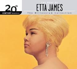 Etta James : 20th Century Masters : the Millennium Collection